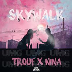 Skywalk - Trouf, Nina, Chico Beatz