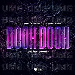 Dooh Dooh (Stereo Sound) - LIZOT, Shibui, Barcode Brothers