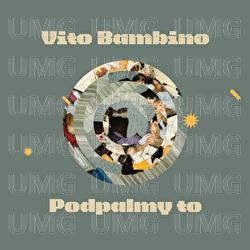 Podpalmy to - Vito Bambino