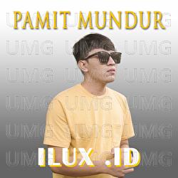 Pamit Mundur - Ilux ID