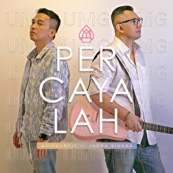 Percayalah - AyiCOUSTIC, Indra Sinaga