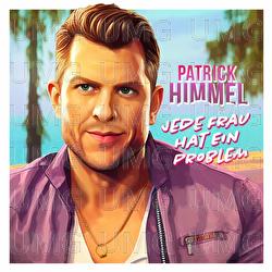 Jede Frau hat ein Problem - Patrick Himmel