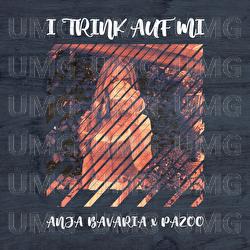 I trink auf mi - Pazoo, Anja Bavaria