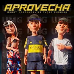 APROVECHA - Dj Plaga, Chuki 2g, Kenzy