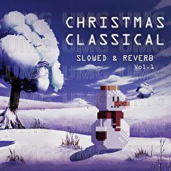 Christmas Classical (Slowed + Reverb) - Various Artists
