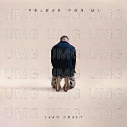 Peleas Por M&iacute; - Evan Craft