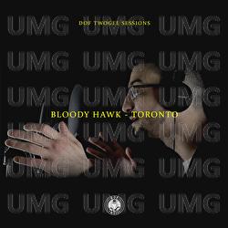 Toronto - Dof Twogee, Bloody Hawk