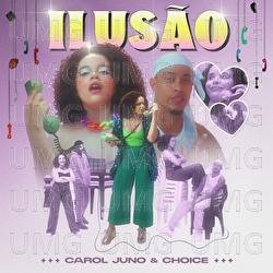 Ilus&atilde;o - Carol Juno, Choice