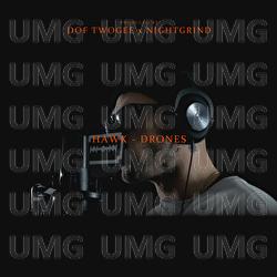 Drones - Dof Twogee, Hawk, Night Grind