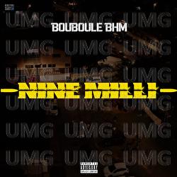 Nine Milli - Bouboule Bhm