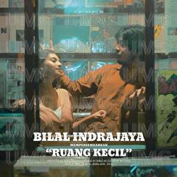 Ruang Kecil - Bilal Indrajaya