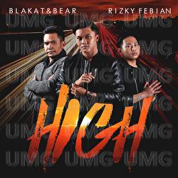 High - Blakat & Bear, Rizky Febian