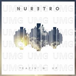 Teazin' Me Up - NURETRO