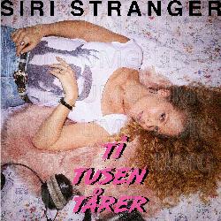 Ti tusen t&aring;rer - Siri Stranger