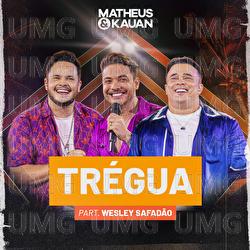 Trégua - Matheus & Kauan, Wesley Safadão