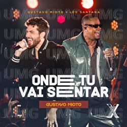 Onde Tu Vai Sentar - Gustavo Mioto, Léo Santana