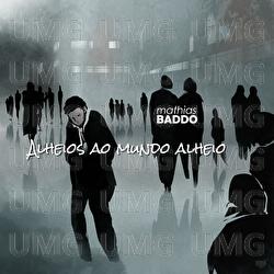 Alheios Ao Mundo Alheio - Mathias Baddo