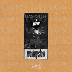 Moving Slow - Max Green, Kislaw