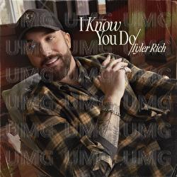 I Know You Do - Tyler Rich