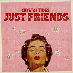 Just Friends - Crystal Tides