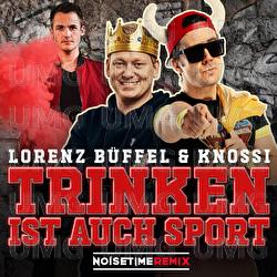 Trinken ist auch Sport - Lorenz B&uuml;ffel, Knossi, NOISETIME