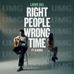 Right People Wrong Time - Lachie Gill, Elaskia