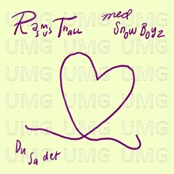 Du sa det (du elsker meg) - Rasmus Thall, Snow Boyz