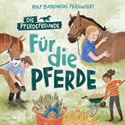 F&uuml;r die Pferde - Die Pferdefreunde