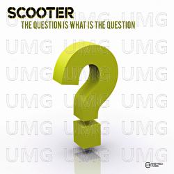 The Question Is What Is The Question? - Scooter