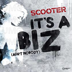 It's a Biz (Ain't Nobody) - Scooter