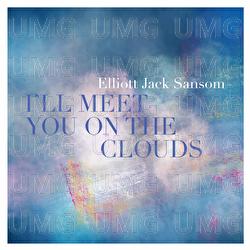 I&rsquo;ll Meet You On The Clouds - Elliott Jack Sansom