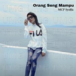 Orang Seng Mampu - MCP Sysilia