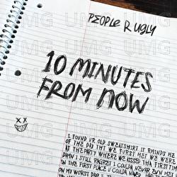 10 Minutes From Now - People R Ugly