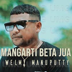 Mangarti Beta Jua - Welmy Manuputty