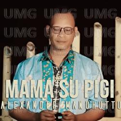 Mama Su Pigi - Alexander Manuhuttu
