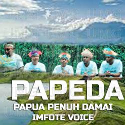 PAPEDA (Papua Penuh Damai) - Imfote Voice