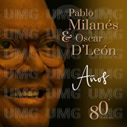 A&ntilde;os - Pablo Milan&eacute;s, Oscar D'Le&oacute;n
