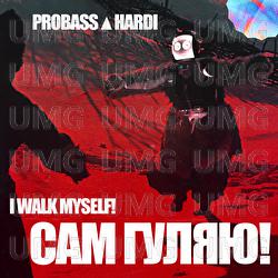 SAM GULIAU! (I WALK MYSELF!) - PROBASS ∆ HARDI