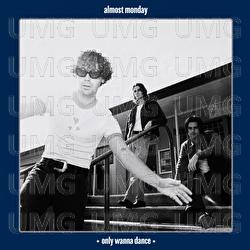 only wanna dance - almost monday