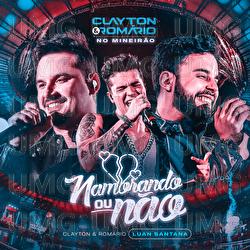 Namorando Ou N&atilde;o - Clayton & Rom&aacute;rio, Luan Santana