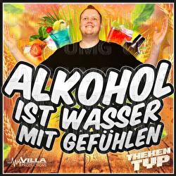 Alkohol ist Wasser mit Gef&uuml;hlen - Thekentyp