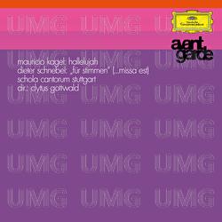 Kagel: Hallelujah / Schnebel: F&uuml;r Stimmen (... Missa Est) - Schola Cantorum, Stuttgart, Clytus Gottwald