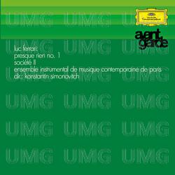 Ferrari: Presque Rien No. 1; Société II - Gérard Frémy, Ensemble Instrumental de Musique Contemporaine de Paris, Luc Ferrari