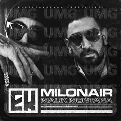 EK - Milonair, Malik Montana