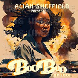 Boo Boo The Fool - Aliah Sheffield