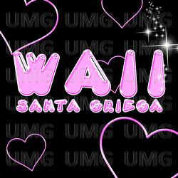 Waii - Santa Griega
