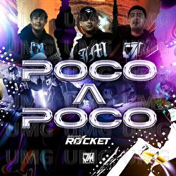 Poco A Poco - Grupo Rocket