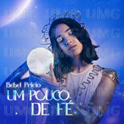 Um Pouco De F&eacute; - Bebel Prieto