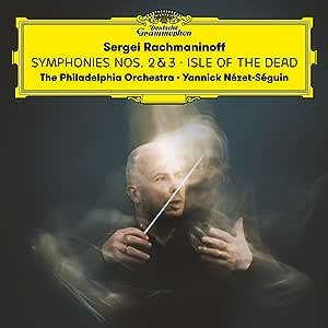 Rachmaninoff: Symphonies Nos. 2 & 3; Isle of the Dead - The Philadelphia Orchestra, Yannick Nézet-Séguin