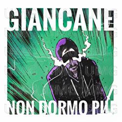 Non dormo pi&ugrave; - Giancane